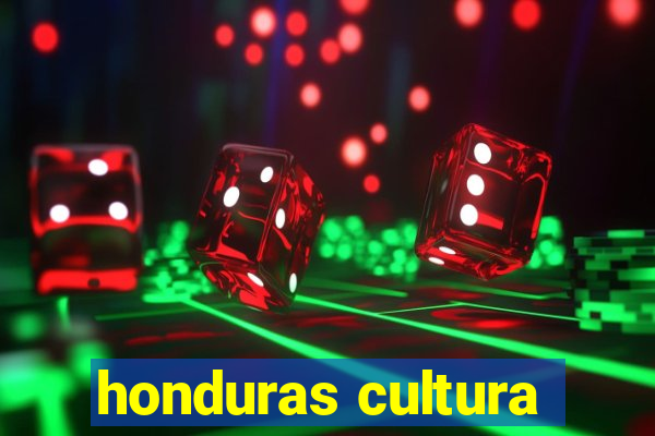 honduras cultura
